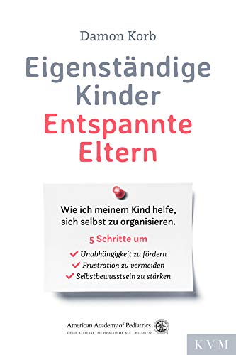 Beispielbild fr Eigenstndige Kinder - Entspannte Eltern: Wie ich meinem Kind helfe, sich selbst zu organisieren zum Verkauf von medimops