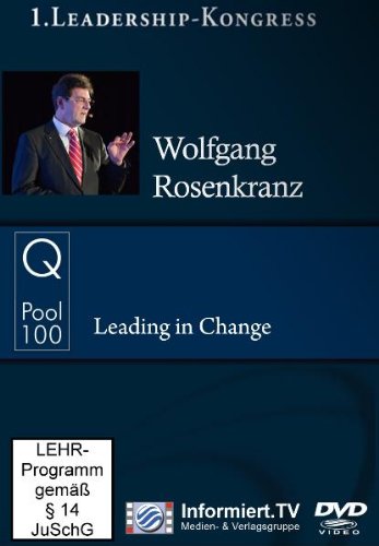 Leading in Change - Wolfgang Rosenkranz, Medien- & Verlagsgruppe Informiert.tv, Wolfgang Rosenkranz