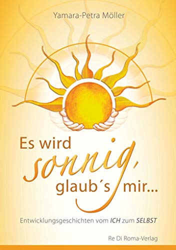 Beispielbild fr Es wird sonnig, glaub's mir zum Verkauf von medimops