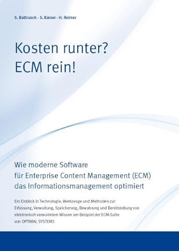 9783868700633: Kosten runter? ECM rein! - Wie moderne Software fr Enterprise Content Management (ECM) das Informationsmanagement optimiert