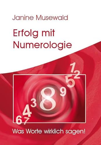 Beispielbild fr Erfolg mit Numerologie - Was Worte wirklich sagen [Paperback] Janine Musewald zum Verkauf von tomsshop.eu