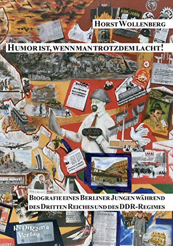 Beispielbild fr Humor ist, wenn man trotzdem lacht!: Biografie eines Berliner Jungen whrend des Dritten Reiches und des DDR-Regimes zum Verkauf von medimops