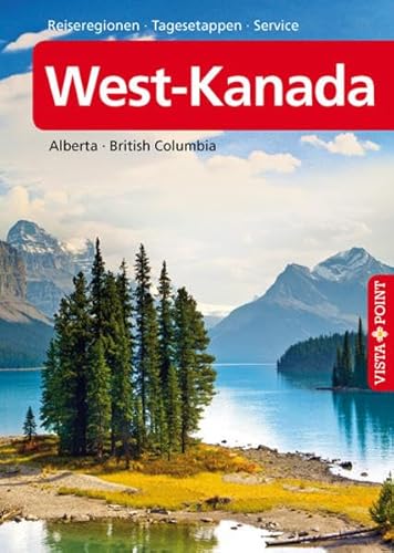 West-Kanada: Alberta British Columbia: Reiseführer inklusive E-Book - Heike Wagner