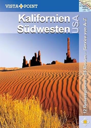 Kalifornien & Südwesten USA: 12 Reiseregionen - 24 Routen - Service von A-Z - Horst Schmidt-Brümmer