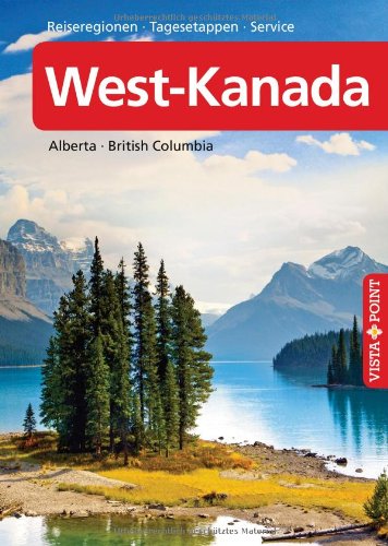 West-Kanada: Alberta British Columbia - Wagner, Heike