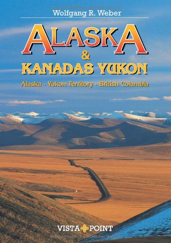 9783868711035: Alaska & Kanadas Yukon: Alaska  Yukon Territory  British Columbia