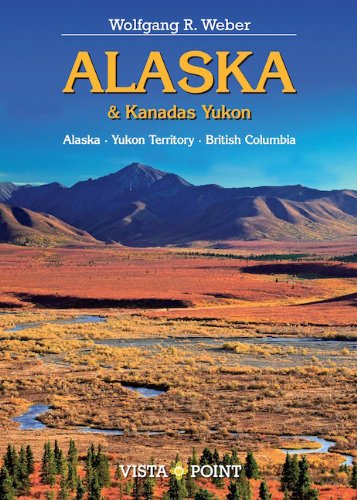 Beispielbild fr Alaska & Kanadas Yukon: Alaska Yukon Territory British Columbia zum Verkauf von medimops