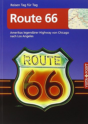 9783868711226: Reisefhrer Route 66: Amerikas legendrer Highway von Chicago nach Los Angeles