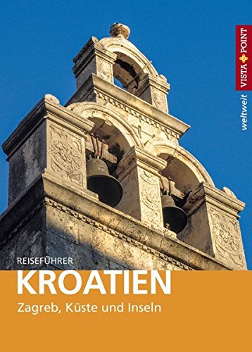 Imagen de archivo de Kroatien: Zagreb, Kste und Inseln. Reisefhrer mit E-Book (Vista Point weltweit) a la venta por medimops
