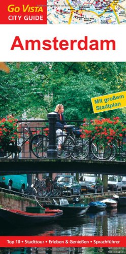 Stock image for Go Vista Amsterdam: Mit groem Stadtplan. Top 10 - Stadttouren - Erleben & Genieen - Sprachfhrer for sale by medimops