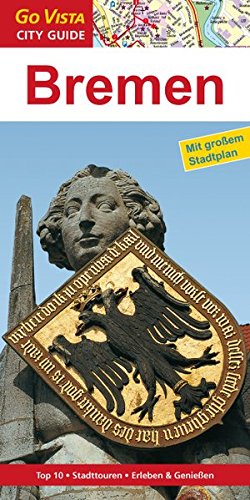 Stock image for Bremen: Reisefhrer mit extra Stadtplan [Reihe Go Vista] for sale by medimops