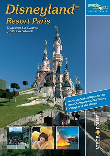 Disneyland Resort Paris: Entdecken Sie Europas größte Erlebniswelt - Parkscout-Redaktion