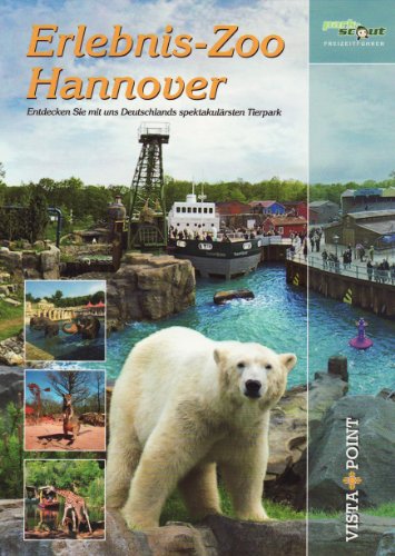 Erlebnis-Zoo Hannover: Entdecken Sie mit uns Deutschlands spektakulärsten Tierpark (Freizeitführer) - Parkscout-Redaktion