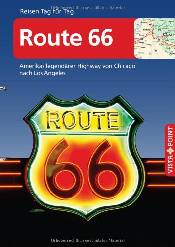 9783868719864: Route 66: Amerikas legendrer Highway von Chicago nach Los Angeles