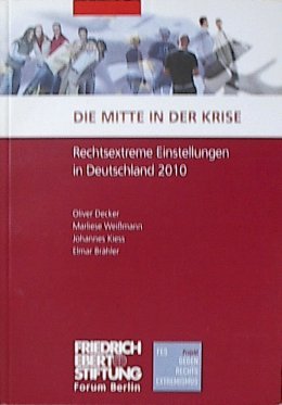 Beispielbild fr DIE MITTE IN DER KRISE - Rechtsextreme Einstellungen in Deutschland 2010 zum Verkauf von Sigrun Wuertele buchgenie_de