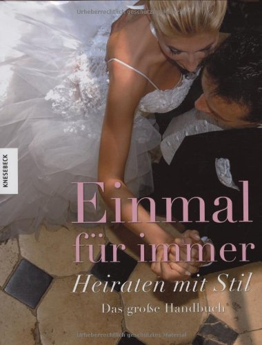 Beispielbild fr Einmal fr immer: Heiraten mit Stil zum Verkauf von medimops