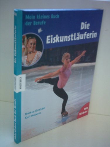 Stock image for Die Eiskunstluferin: Mein kleines Buch der Berufe for sale by medimops