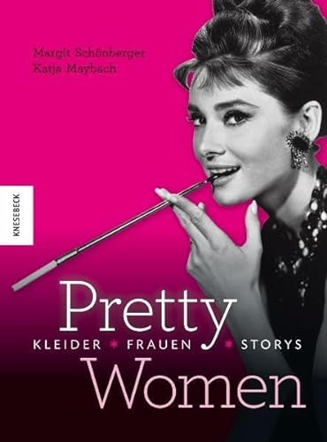 Stock image for Pretty Women: Kleider - Frauen - Storys. Ein Bildband for sale by medimops