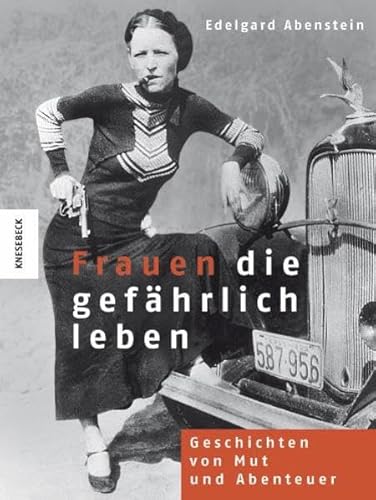 Frauen, die gefÃ¤hrlich leben (9783868732535) by Edelgard Abenstein