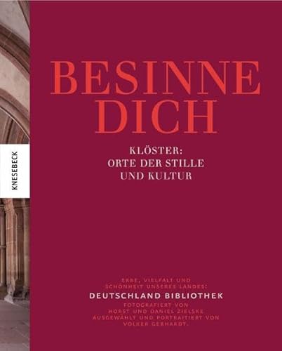 Stock image for Besinne Dich: Klster - Orte der Stille und Kultur. Band 3 der Deutschland Bibliothek for sale by medimops