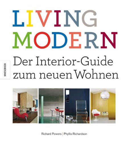 Stock image for Living Modern: Der Interior-Guide zum neuen Wohnen for sale by Books Unplugged