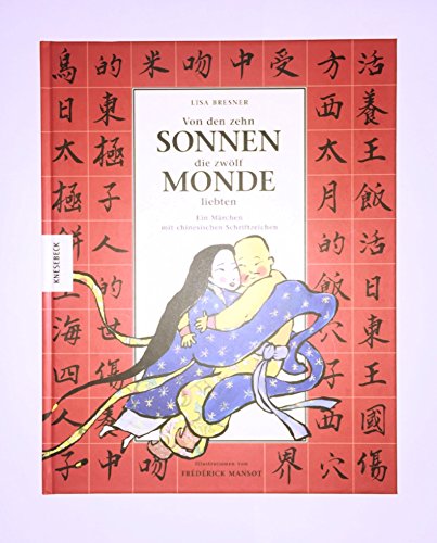 Imagen de archivo de Von den zehn Sonnen, die zwlf Monde liebten: Ein Mrchen mit chinesischen Schriftzeichen a la venta por medimops