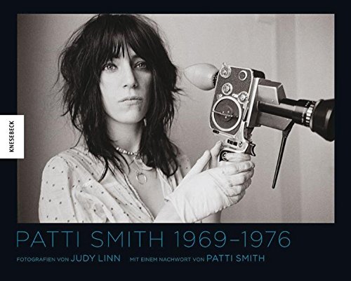 Patti Smith 1969-1976: Fotografiert von Judy Linn. Nachwort von Patti Smith - Linn, Judy