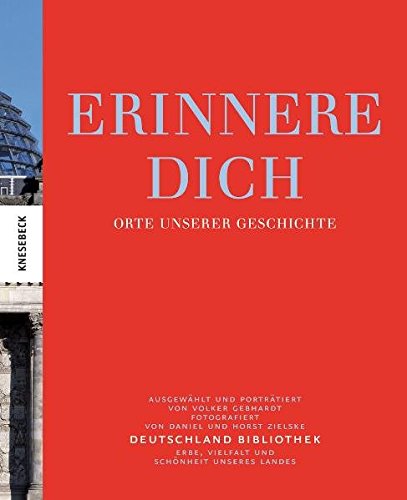 9783868733488: Erinnere dich: Orte unserer Geschichte. Band 5 der Deutschland Bibliothek