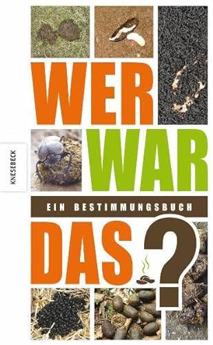 9783868733921: Wer war das?: Ein Bestimmungsbuch Alles uber Hundehaufen, Pferdeapfel, Hasenkotel &Co.