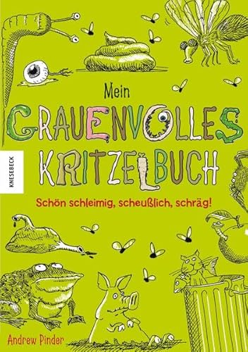 Beispielbild fr Mein grauenvolles Kritzelbuch: Schn schleimig, scheulich, schrg! zum Verkauf von medimops