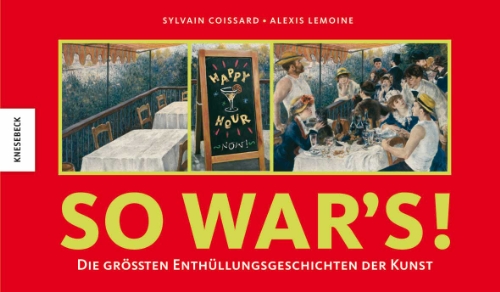 9783868735192: So war's!: Die grten Enthllungsgeschichten der Kunst