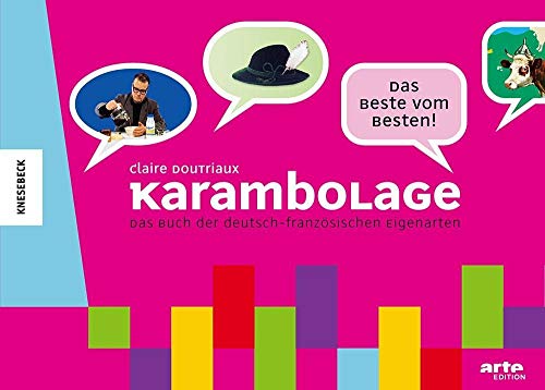 Beispielbild fr Karambolage: Das Buch der deutsch-franzsischen Eigenarten zum Verkauf von medimops