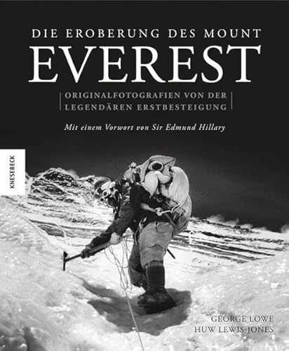 Die Eroberung des Mount Everest - George Lowe, Huw Lewis-Jones, Edmund Hillary