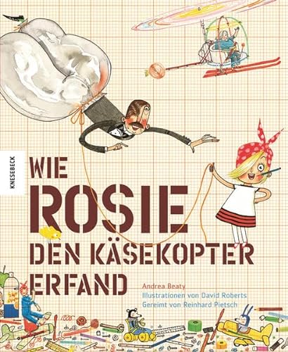 9783868737387: Wie Rosie den Ksekopter erfand Ill. v. Roberts, David /Aus d. Engl. v. Pietsch, Reinhard Deutsch