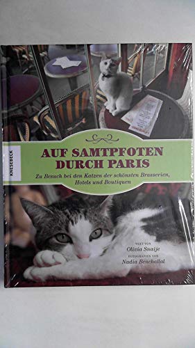 Stock image for Auf Samtpfoten durch Paris: Zu Besuch bei den Katzen der schnsten Brasserien, Hotels und Boutiquen for sale by medimops