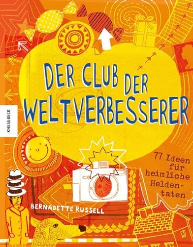 Stock image for Der Club der Weltverbesserer: 77 Ideen fr heimliche Heldentaten for sale by medimops