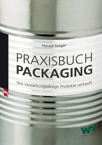 Stock image for Praxisbuch Packaging: Wie Verpackungsdesign Produkte verkauft for sale by medimops