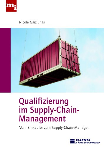 Qualifizierung im Supply-chain-Management. Vom Einkäufer zum Supply-chain-Manager. - Gaiziunas, Nicole
