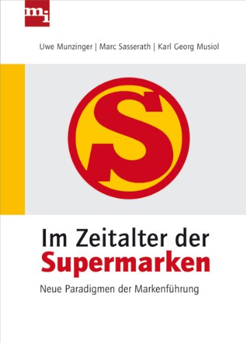 Beispielbild fr Im Zeitalter der Supermarken: Neue Paradigmen der Markenfhrung zum Verkauf von medimops