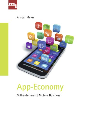 Imagen de archivo de App-Economy: Millarden-Markt Mobile Business a la venta por medimops