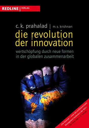 Die Revolution der Innovation (WertschÃ¶pfung durch neue Formen in der globalen Zusammenarbeit) (9783868810158) by C.K. Prahalad