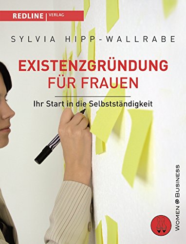 Existenzgründung für Frauen : Ihr Start in die Selbstständigkeit - Sylvia Hipp-Wallrabe