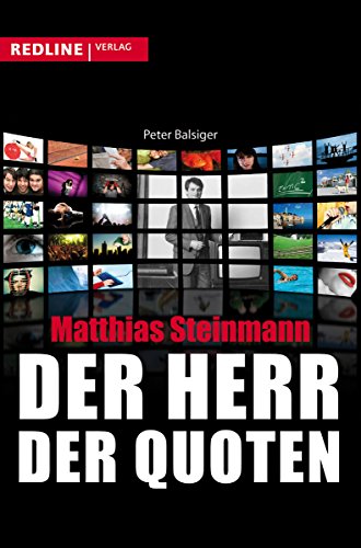Matthias Steinmann - der Herr der Quoten. Peter Balsiger - Balsiger, Peter (Verfasser)