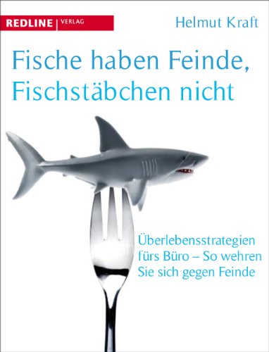 Beispielbild fr Fische haben Feinde, Fischstbchen nicht - berlegensstrategien frs Bro - So wehren Sie sich gegen Feinde zum Verkauf von PRIMOBUCH