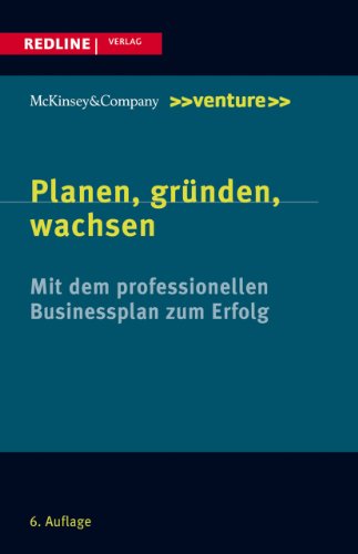 Beispielbild fr Planen, grnden, wachsen: Mit dem professionellen Businessplan zum Erfolg Geschftsidee Konzeption Prsentation Kapitalgeber Businessplan Berater Grndung Unternehmensberater Private Equity Venture Capital Partners Group Zug Schweiz Spin-offs Unternehmensaufbau Businessplne BWL Betriebswirtschaft Management Businessplan Existenzgrndung Wirtschaftswissenschaften Managemer Managementlehre Unternehmensgrndung Thomas Kubr McKinsey & Company zum Verkauf von BUCHSERVICE / ANTIQUARIAT Lars Lutzer