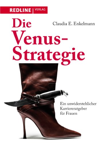 Stock image for Die Venus-Strategie: Ein unwiderstehlicher Karriereratgeber fr Frauen for sale by medimops