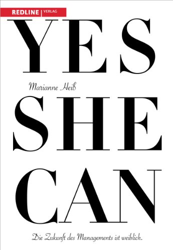 Beispielbild fr Yes she can: Die Zukunft des Managements ist weiblich zum Verkauf von medimops