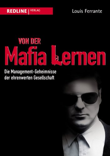 Stock image for Von der Mafia lernen: Die Management-Geheimnisse der ehrenwerten Gesellschaft for sale by medimops
