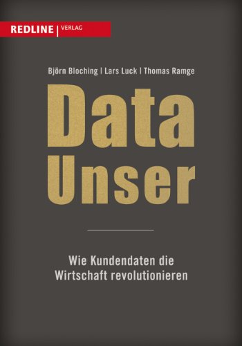 Imagen de archivo de Data Unser: Wie Kundendaten die Wirtschaft revolutionieren a la venta por medimops