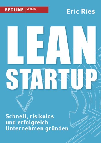 Lean Startup: Schnell, risikolos und erfolgreich Unternehmen grÃ¼nden (9783868813333) by Ries, Eric